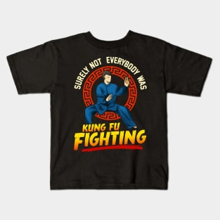 Funny Surely Not Everybody Was Kung Fu Kungfu Pun Kids T-Shirt